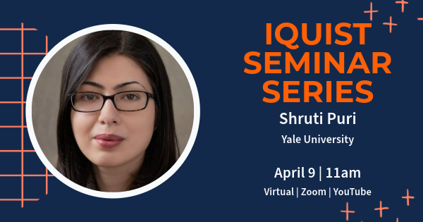 IQUIST Seminar: "Fault-Tolerant Quantum Computing with Metastable Yb Erasure Qubit," Shruti Puri, Assistant Professor, Yale University, April 9 from 11:00 - 11:50 am