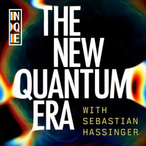 Podcast cover art for "The New Quantum Era" featuring bold white text on a vibrant, swirling abstract background of blues, greens, and reds.
