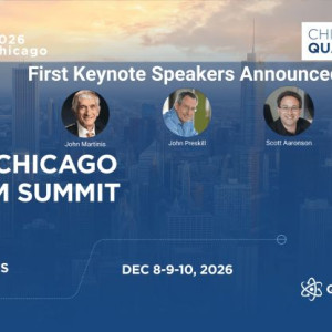 Promotional graphic for the Q2B26 Chicago Quantum Summit, featuring keynote speakers John Martinis, John Preskill, and Scott Aaronson, held December 8–10, 2026, at Marriott Marquis Chicago.